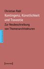 Christian Rabl: Kontingenz, Künstlichkeit und Travestie, Buch