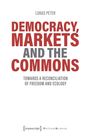 Lukas Peter: Democracy, Markets and the Commons, Buch