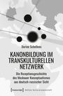 Dorine Schellens: Kanonbildung im transkulturellen Netzwerk, Buch