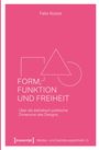 Felix Kosok: Form, Funktion und Freiheit, Buch