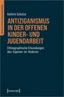 Kathrin Schulze: Antiziganismus in der Offenen Kinder- und Jugendarbeit, Buch