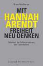 Bruno Heidlberger: Mit Hannah Arendt Freiheit neu denken, Buch