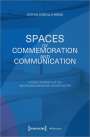 Stefan Sonvilla-Weiss: Spaces of Commemoration and Communication, Buch