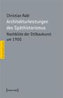 Christian Rabl: Architekturleistungen des Späthistorismus, Buch