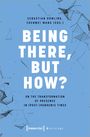 : Being There, but How?, Buch