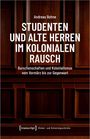 Andreas Bohne: Studenten und Alte Herren im kolonialen Rausch, Buch