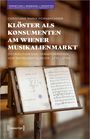 Christiane Maria Hornbachner: Klöster als Konsumenten am Wiener Musikalienmarkt, Buch