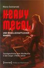 Marco Swiniartzki: Heavy Metal und gesellschaftlicher Wandel, Buch