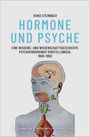 Xenia Steinbach: Hormone und Psyche - Eine Wissens- und Wissenschaftsgeschichte psychoendokriner Vorstellungen, 1900-1950, Buch