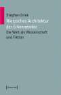 Stephen Griek: Nietzsches Architektur der Erkennenden, Buch