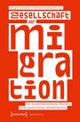 Titel: "Gesellschaft der Migration". Autoren: Helge Schwiertz, Serhat Karakayali. Bereich: Sozialtheorie.