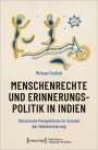 Michael Gottlob: Menschenrechte und Erinnerungspolitik in Indien, Buch