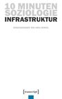 : 10 Minuten Soziologie: Infrastruktur, Buch