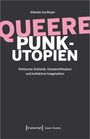 Atlanta Ina Beyer: Queere Punk-Utopien, Buch