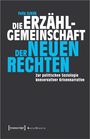 Felix Schilk: Die Erzählgemeinschaft der Neuen Rechten, Buch