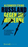 Alexander Etkind: Russland gegen die Moderne, Buch