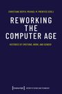 Titel: "Reworking the Computer Age". Autoren: Christiane Berth, Michael M. Prentice. Thema: Emotionen, Arbeit, Geschlecht.