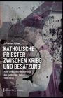 Johannes Kuber: Katholische Priester zwischen Krieg und Besatzung, Buch