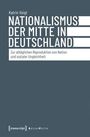 Katrin Voigt: Nationalismus der Mitte in Deutschland, Buch