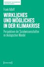 Frank Adloff: Wirkliches und Mögliches in der Klimakrise, Buch