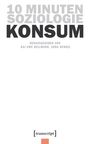 10 Minuten Soziologie: Konsum, Buch