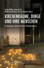 : Kirchenräume, Dinge und ihre Menschen, Buch