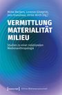 Vermittlung - Materialität - Milieu, Buch