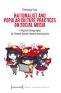 Chenyang Song: Nationalist and Popular Culture Practices on Social Media, Buch