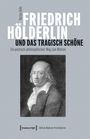 Darius Duhr: Friedrich Hölderlin und das tragisch Schöne, Buch