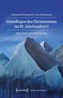 Johannes Herzgsell: Grundlagen des Christentums im 21. Jahrhundert I, Buch