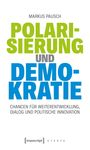 Markus Pausch: Polarisierung und Demokratie, Buch