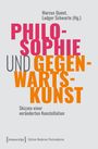 Marcus Quent, Ludger Schwarte (Hg.). PHILOSOPHIE UND GEGENWARTSKUNST. Skizzen einer veränderten Konstellation. Logo: [transcript].