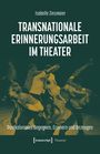 Isabelle Zinsmaier: Transnationale Erinnerungsarbeit im Theater, Buch