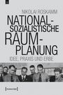 Titel: Nationalsozialistische Raumplanung. Idee, Praxis und Erbe. Unten ein historisches Gruppenfoto.