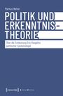 "POLITIK UND ERKENNTNISTHEORIE. Über die Entdeckung Eric Voegelin politischer Epistemologie von Markus Neher."