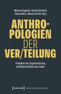 Anthropologien der Ver/Teilung, Buch