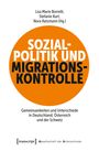 Text: Sozialpolitik und Migrationskontrolle, Lisa Marie Borelli, Stefanie Kurt, Nora Ratzmann (Hg.), Gemeinsamkeiten...
