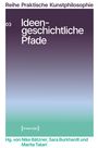 Ideengeschichtliche Pfade. Hg. von Nike Bätzner, Sara Burkhardt und Marita Tatari. Farbverlauf: Lila zu Grün.
