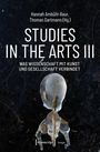 Studies in the Arts III - Was Wissenschaft mit Kunst und Gesellschaft verbindet, Buch