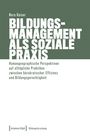 Nora Kaiser: Bildungsmanagement als soziale Praxis. Humangeographische Perspektiven auf alltägliche Praktiken. Logo von transcript.