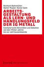 Reinhard Bahnmüller: Arbeitsgestaltung als Lern- und Handlungsfeld der IG Metall, Buch