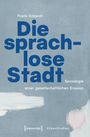 Frank Eckardt: Die sprachlose Stadt, Buch