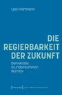 Titel: "Die Regierbarkeit der Zukunft". Themen: Demokratie, Grundeinkommen, Narrativ. Autor: Leon Hartmann. Einfache blaue Gestaltung.