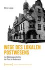 Mirco Lange: Wege des lokalen Postwesens, Buch