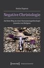 "Negative Christologie" von Stefan Etgeton zeigt ein gebrochenes Kruzifix auf Schutt und Geröll. Logo von transcript.