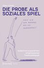 Eliana Schüler: Die Probe als soziales Spiel, Buch