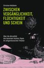 Christian Wobbeler: Zwischen Vergänglichkeit, Flüchtigkeit und Schein, Buch