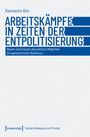 Titel: Arbeitskämpfe in Zeiten der Entpolitisierung  
Autor: Konstantin Klur  
Blau-weiße Buchcover-Gestaltung
