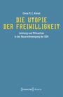 Elena M. E. Kiesel: Die Utopie der Freiwilligkeit, Buch