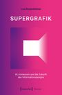 Lisa Borgenheimer: Supergrafik - KI, Immersion und die Zukunft des Informationsdesigns, Buch